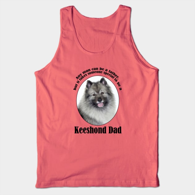 Keeshond Dad Tank Top by You Had Me At Woof